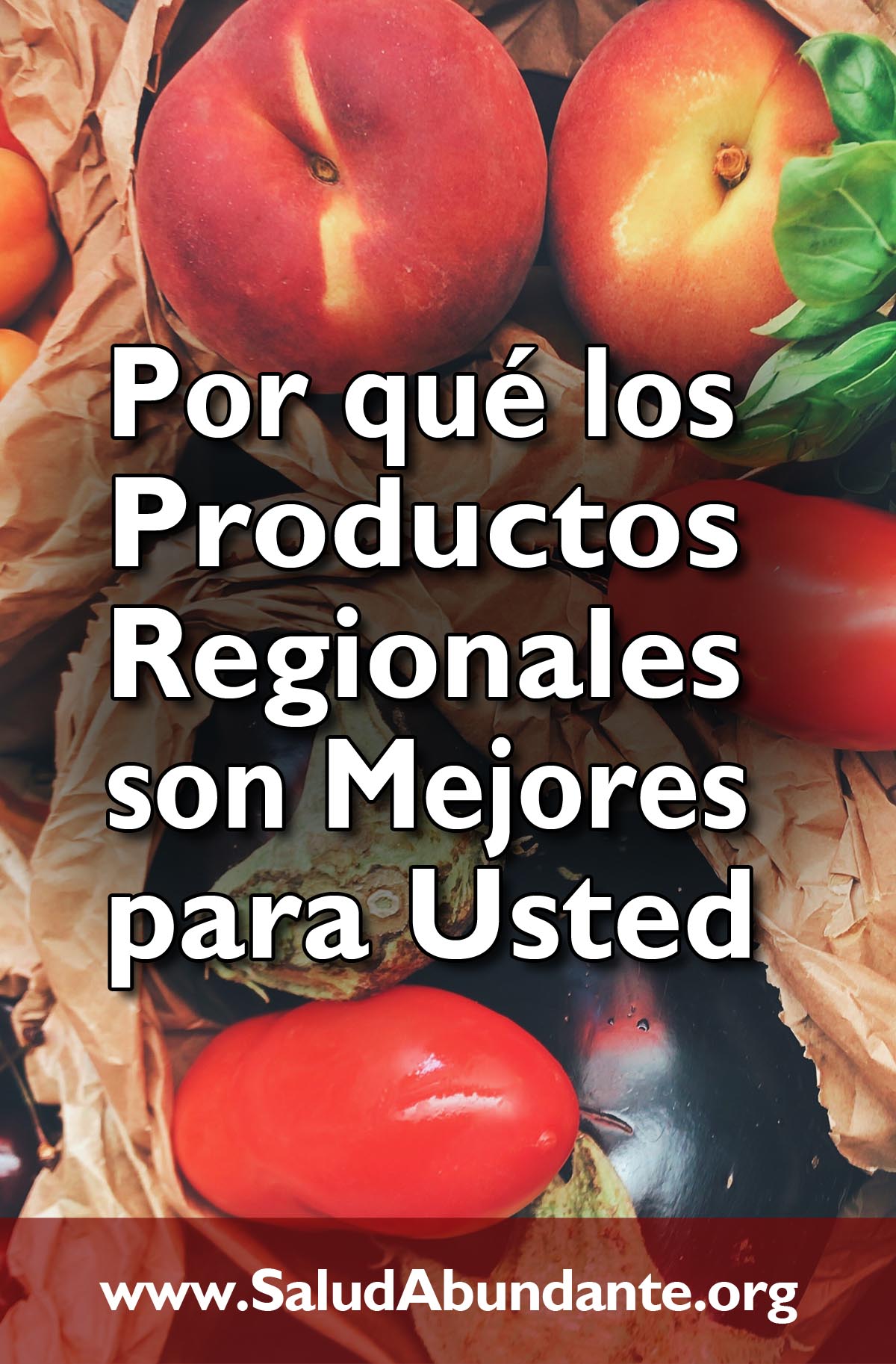 Por qué los Productos Regionales son Mejores para Usted