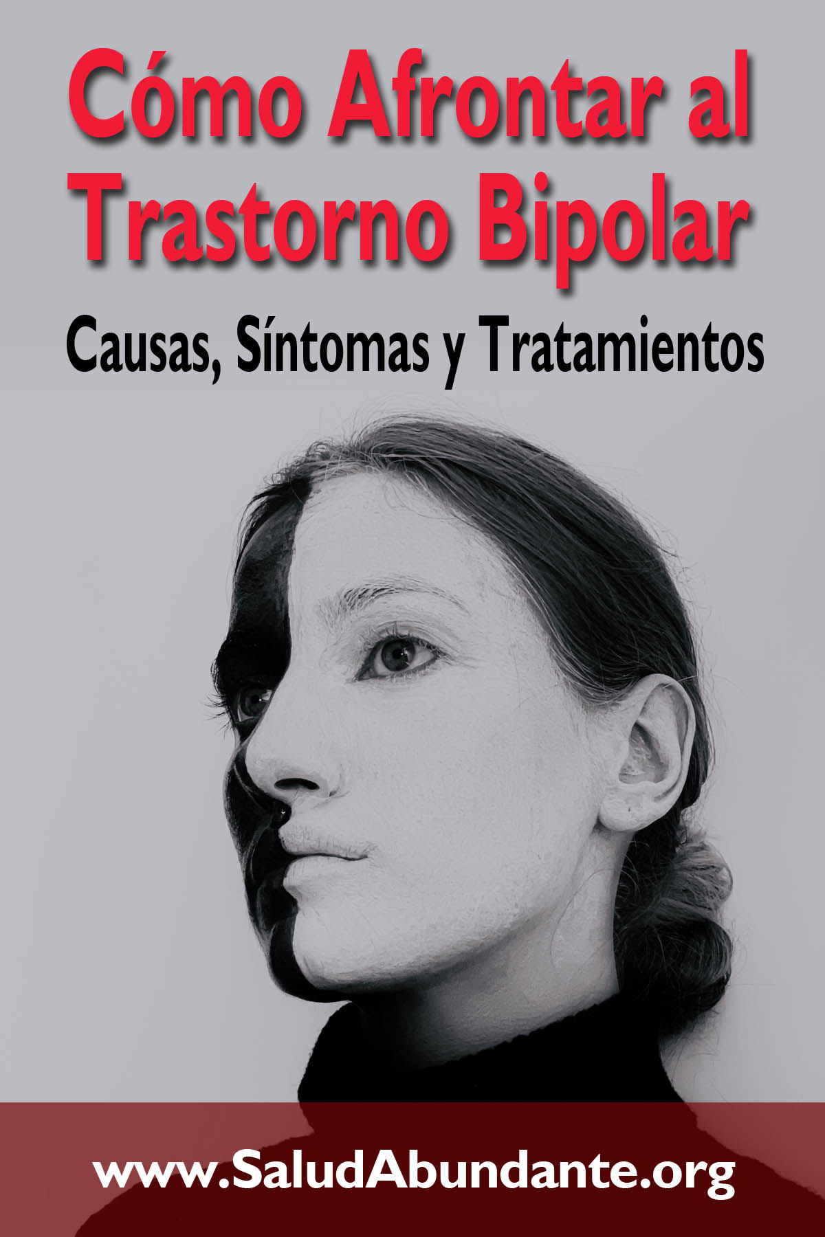 Cómo Afrontar al Trastorno Bipolar: Causas, Síntomas y Tratamientos