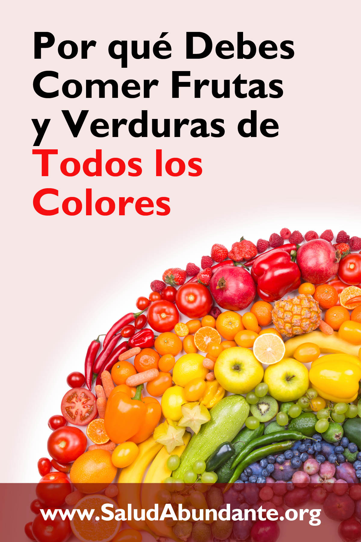 Por qué Debes Comer Frutas y Verduras de Todos los Colores