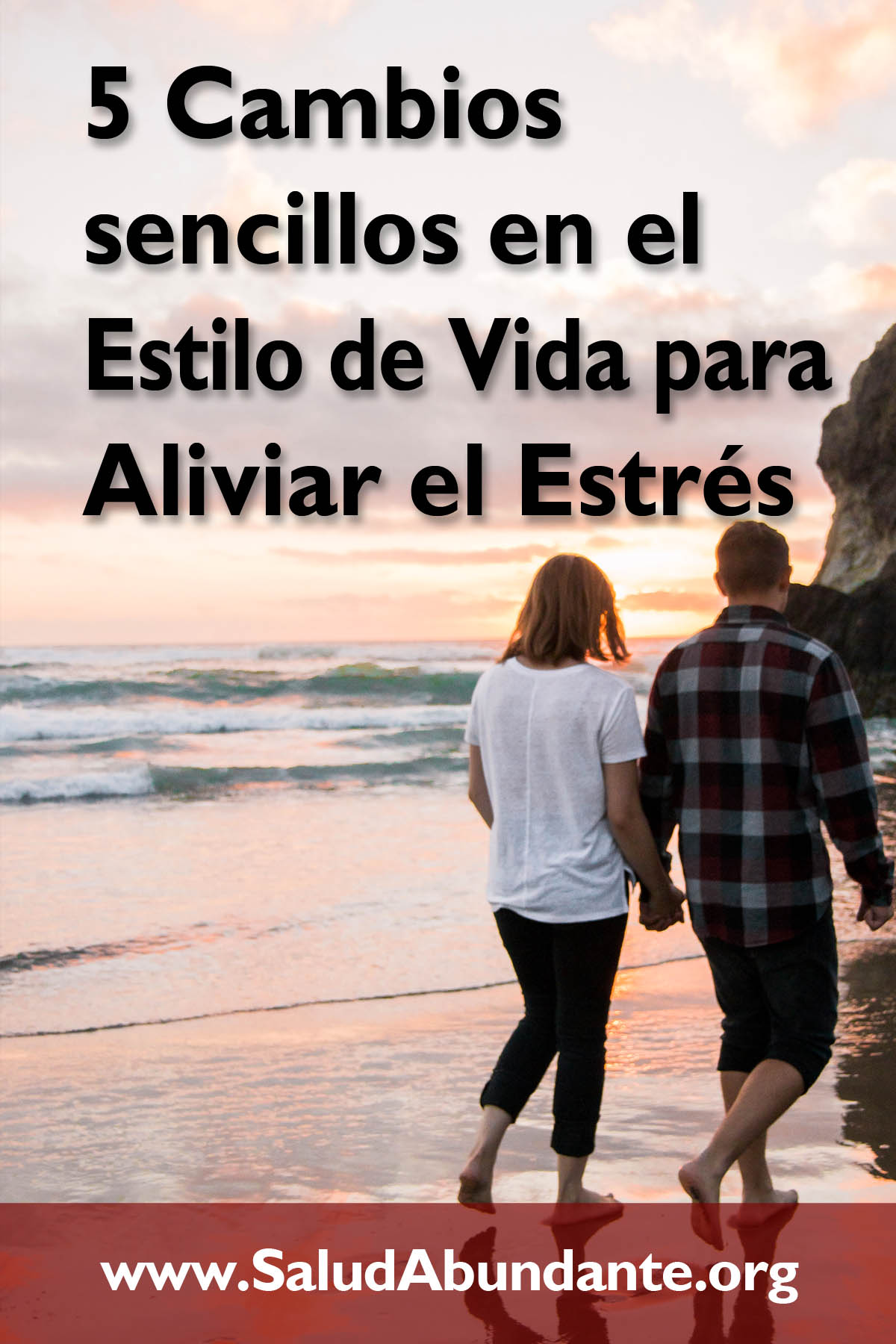 5 Cambios sencillos en el Estilo de Vida para Aliviar el Estrés