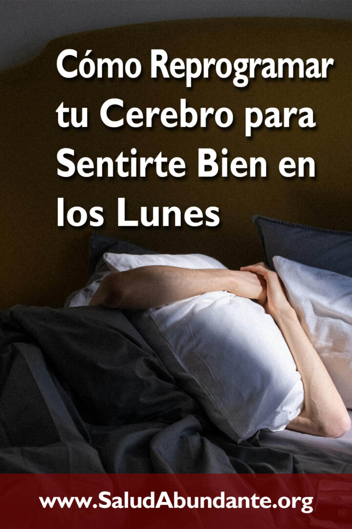 Cómo Reprogramar tu Cerebro para Sentirte Bien en los Lunes